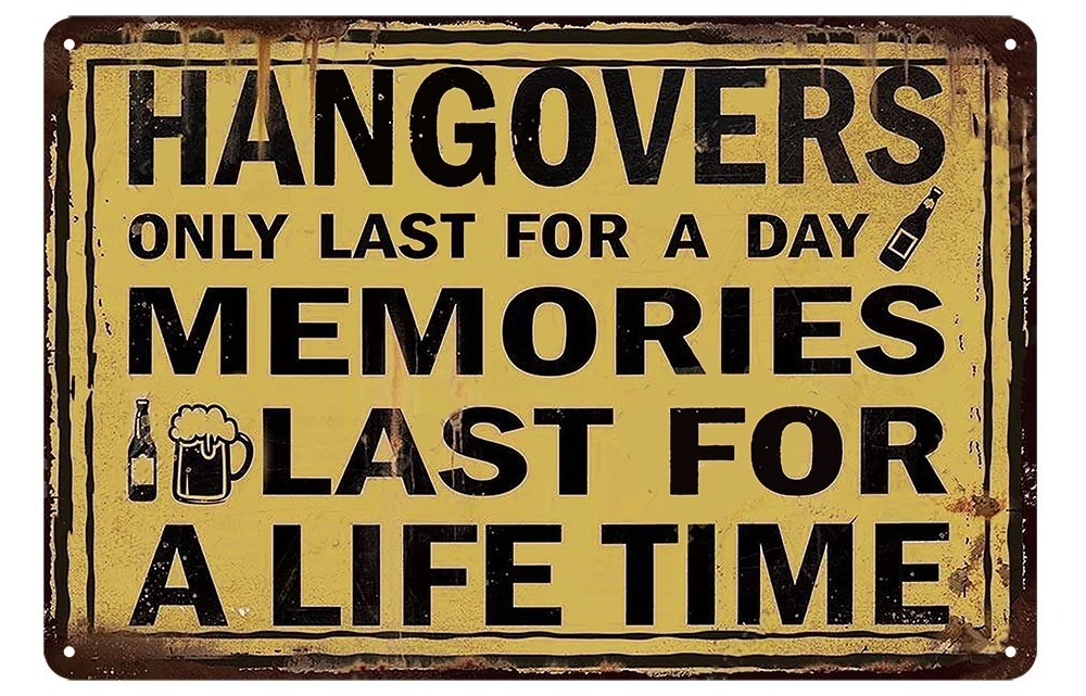 HANGOVER MEMORIES Home Wall Man Cave Shed Garage Workshop Bar Pub Metal Tin Sign - Tin Sign Factory Australia