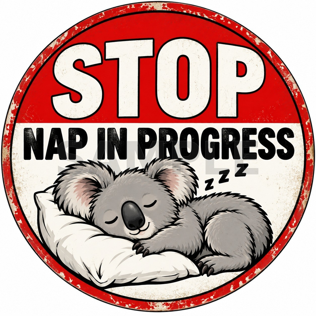 Stop Nap In Progress Koala Funny Round Metal Sign Australian Humour Decour