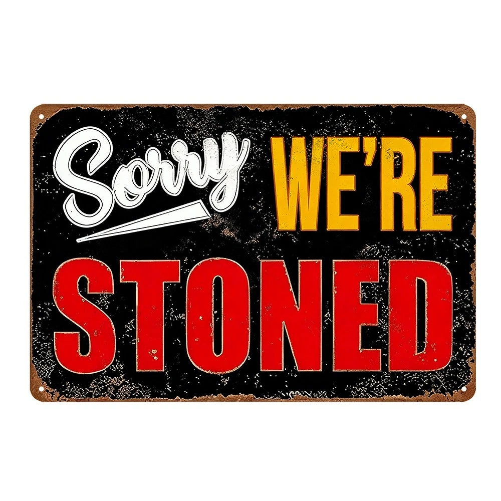 3x Sorry We Are Stoned Man Cave Funny Tin Sign Vintage