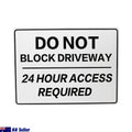 Warning Do Not Block Driveway 24 Hour Access Required Sign 200x300mm