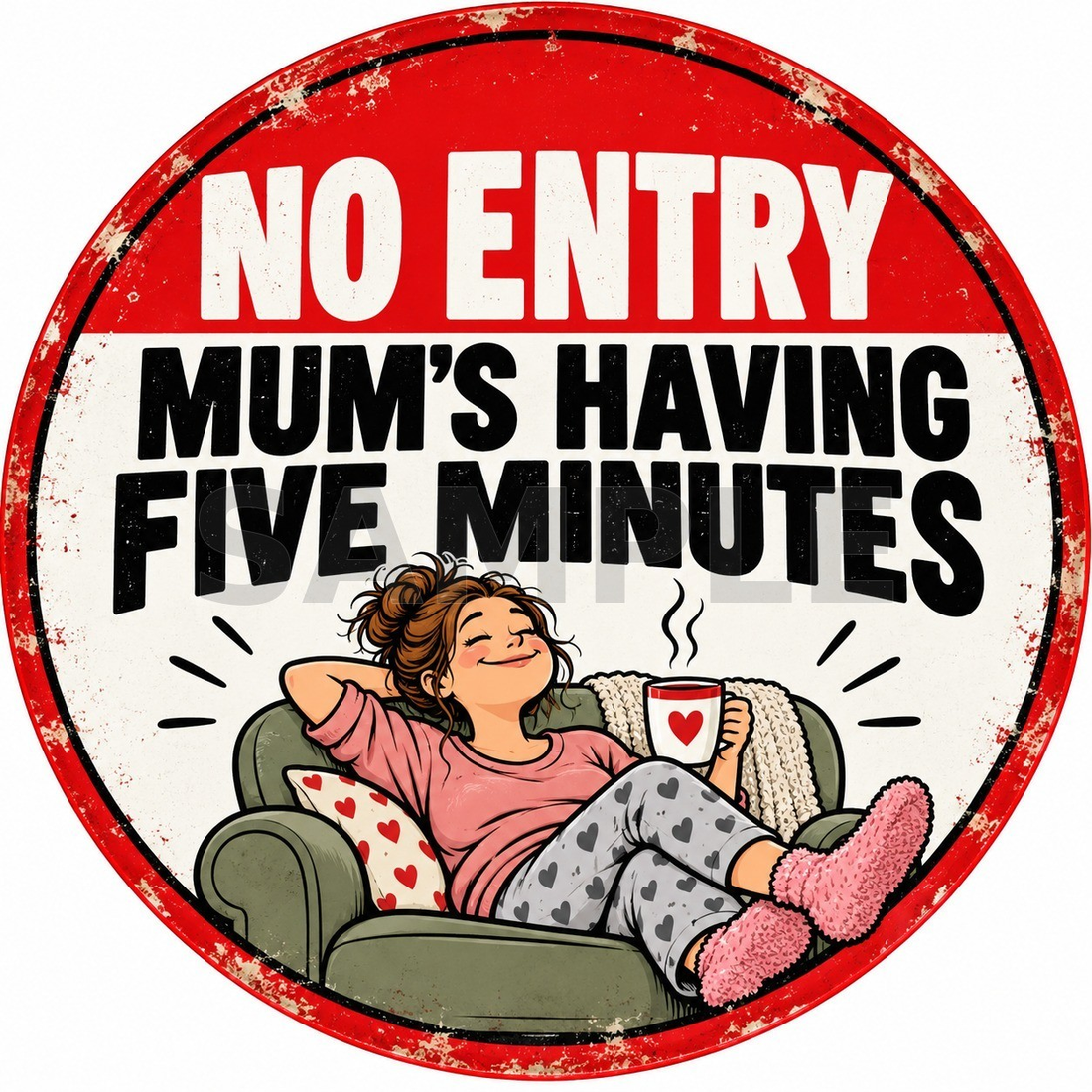 No Entry Mum's Having Five Minutes Funny Round Metal Sign Mother's Gift