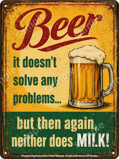 NEITHER DOES MILK Humorous Funny Wall Man Cave Shed Garage Beer Tin Metal Sign - Tin Sign Factory Australia