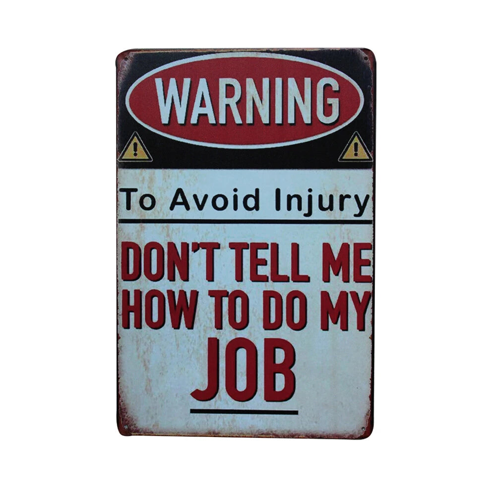 Warning Tin Sign to Avoid Injury Dont Tell Me How to Do My Job