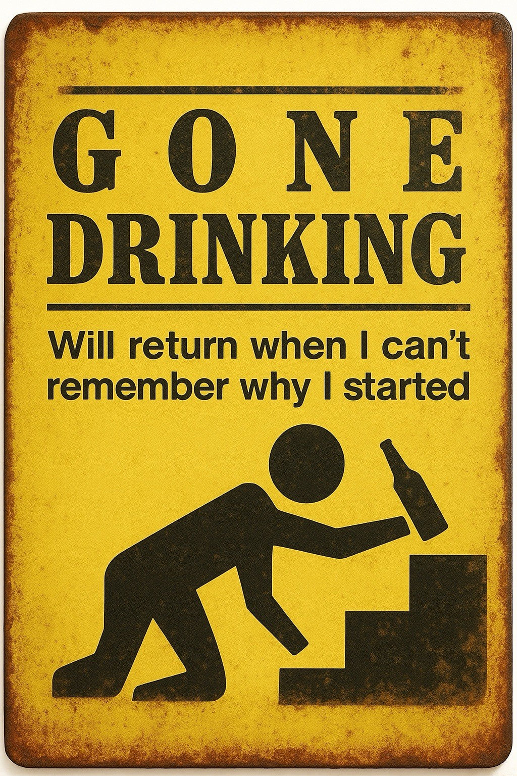 Gone Drinking Funny Humour Joke Sign Man Cave Decor