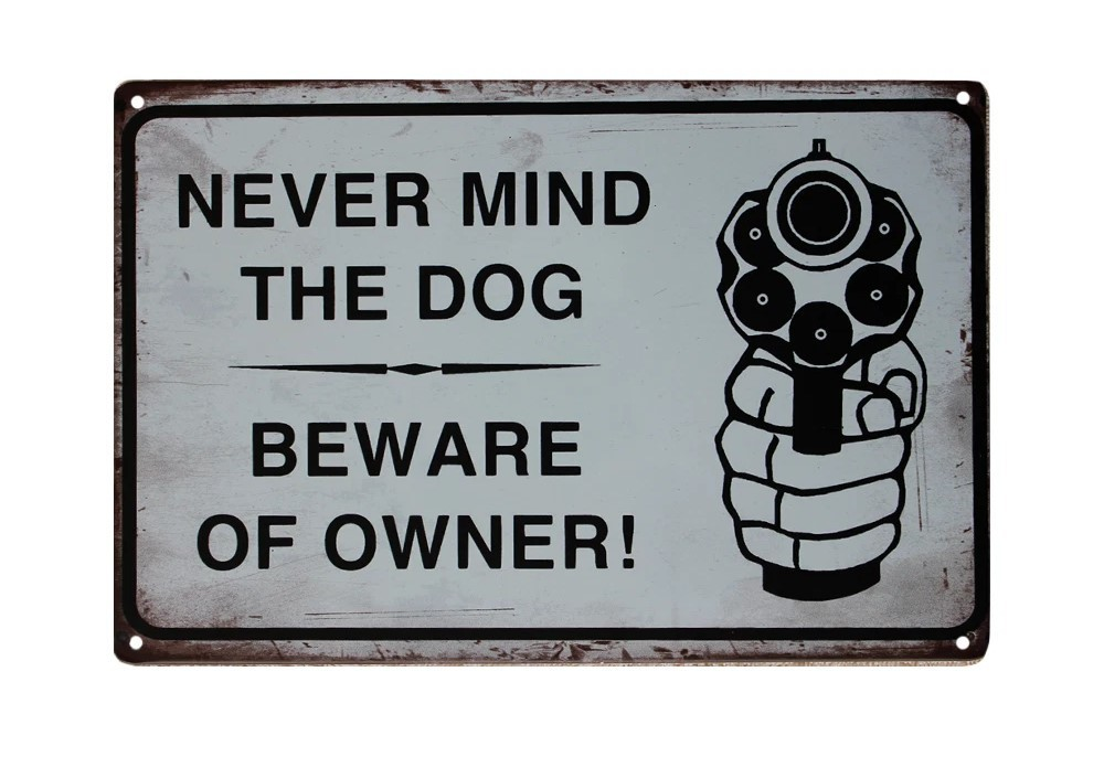 Tin Sign NEVER MIND THE DOG BEWARE OF OWNER Metal Tin Sign Vintage Retro Bar Man - Tin Sign Factory Australia