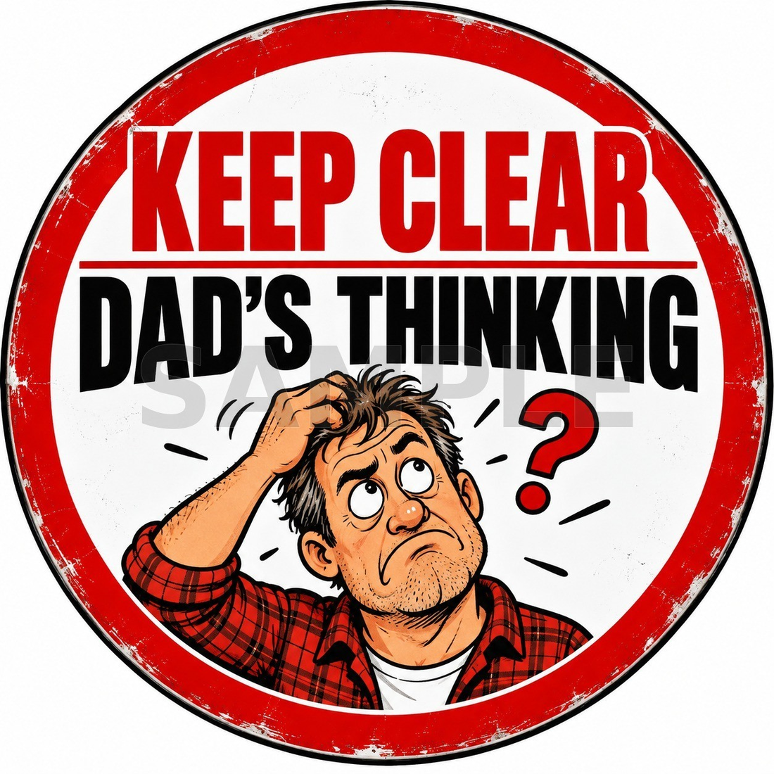 Keep Clear Dad's Thinking Funny Round Metal Sign Father's Day Gift Decor