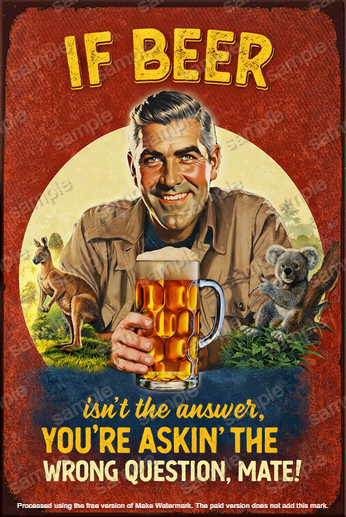 ISN'T THE ANSWER Man Cave Shed Garage Funny Workshop Funny Beer Decor Metal Sign