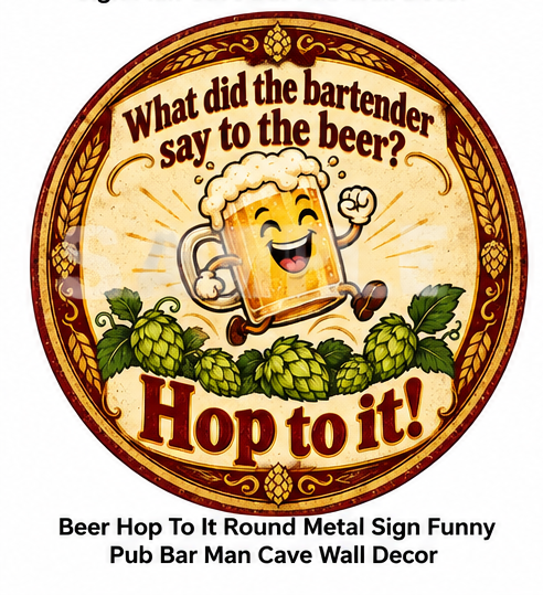 Beer Hop To It Funny Round Metal Tin Sign Home Bar Pub Man Cave Wall Decor