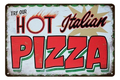 Tin Metal Sign PIZZA HOT ITALIAN 20x30cm Rustic Look Vintage - Tin Sign Factory Australia