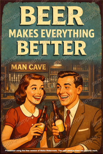 BEER MAKES EVERYTHING Man Cave Shed Garage Funny Workshop Funny Decor Metal Sign