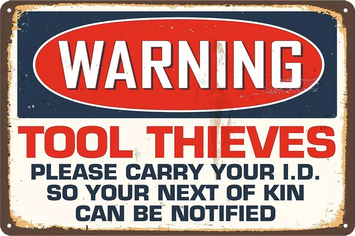 Warning Tin Sign Tool Thieves Pls. Carry Id Funny Garage Rustic