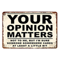 YOUR OPINION MATTERS SOMEONE CARES Rustic Metal Sign Vintage Tin Shed Garage - Tin Sign Factory Australia