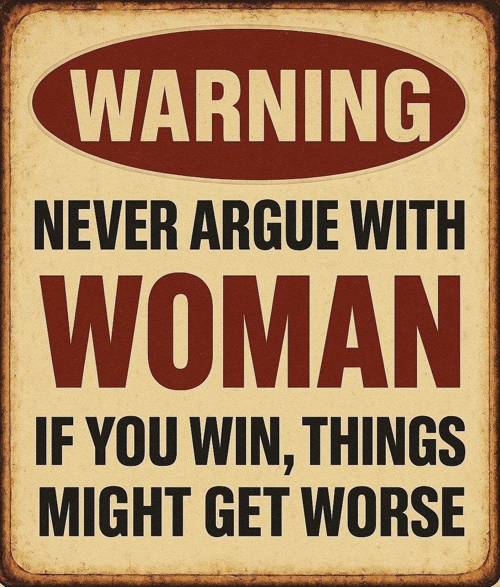 Never Argue With A Woman Warning Metal Sign Decor Man Cave