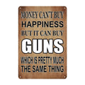 2x Money Can’t Buy Happiness But It Can Buy Guns Funny Tin Sign