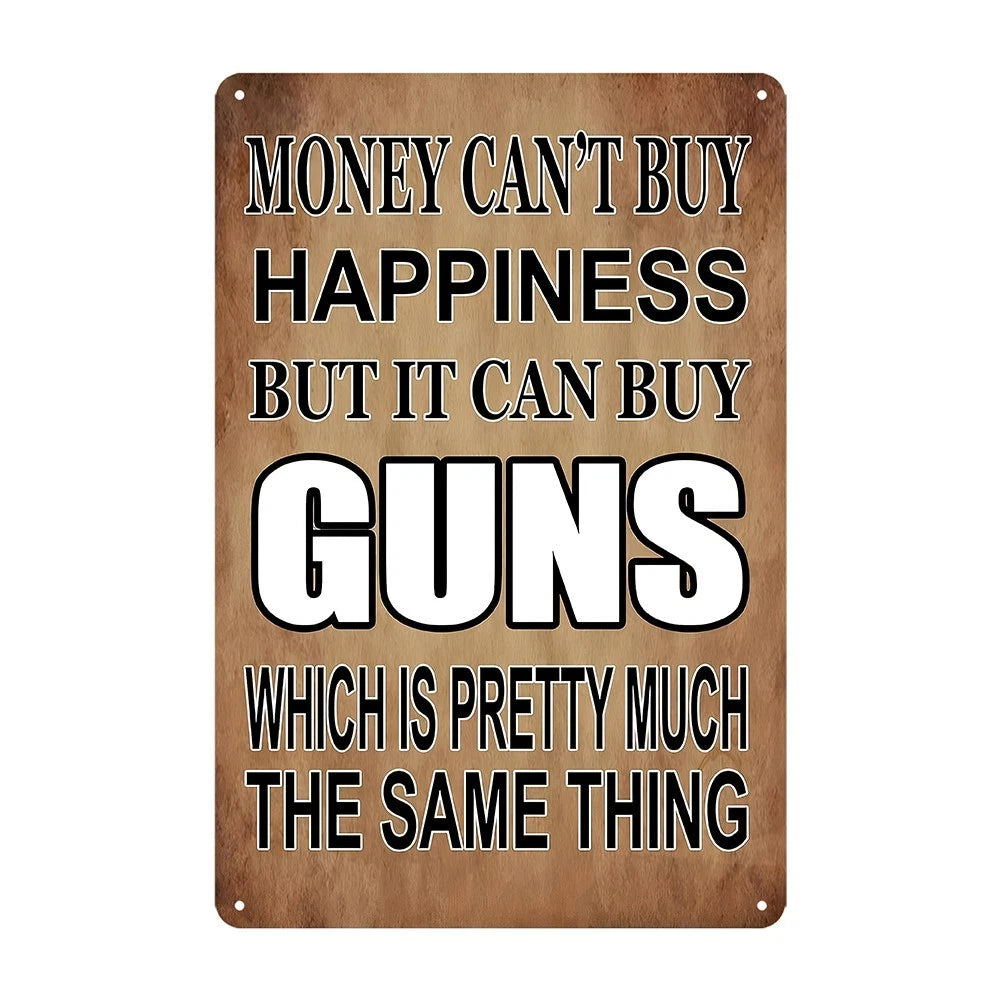 Money Can’t Buy Happiness But It Can Buy Guns Funny Tin Sign Vintage