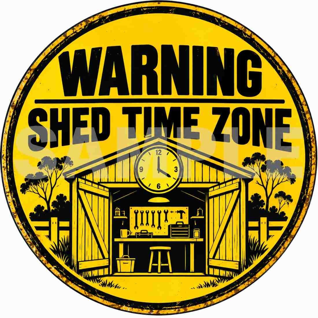 Shed Time Zone Funny Warning Round Metal Sign Garage Man Cave Decor