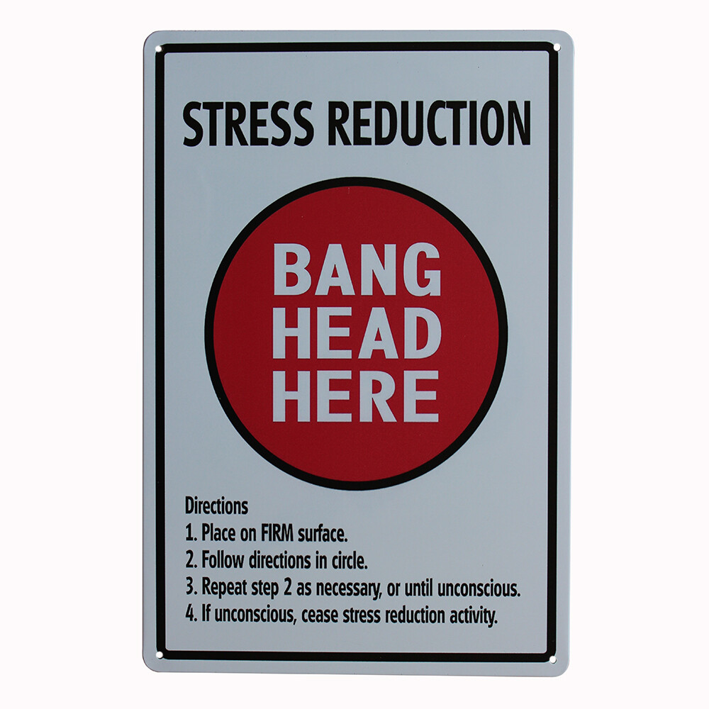 Tin Metal Sign discount unframed art Stress Reduction Bang Head Here 200x300mm - Tin Sign Factory Australia