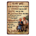 TO MY WIFE BRAVER STRONGER SMARTER MY SUNSHINE Rustic Metal Sign Tin - Tin Sign Factory Australia