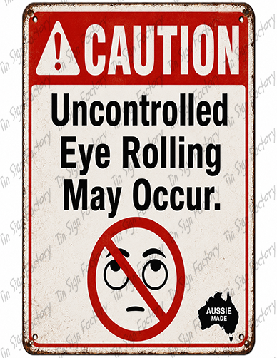 EYE ROLLING Home Workshop Shed Garage Bar Shop Wall Warning Tin Metal Sign