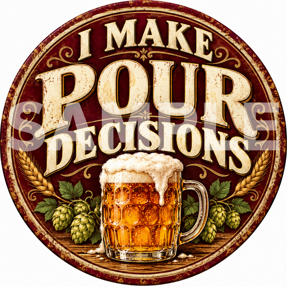 I Make Pour Decisions Round Metal Sign Funny Beer Bar Pub Man Cave Decor