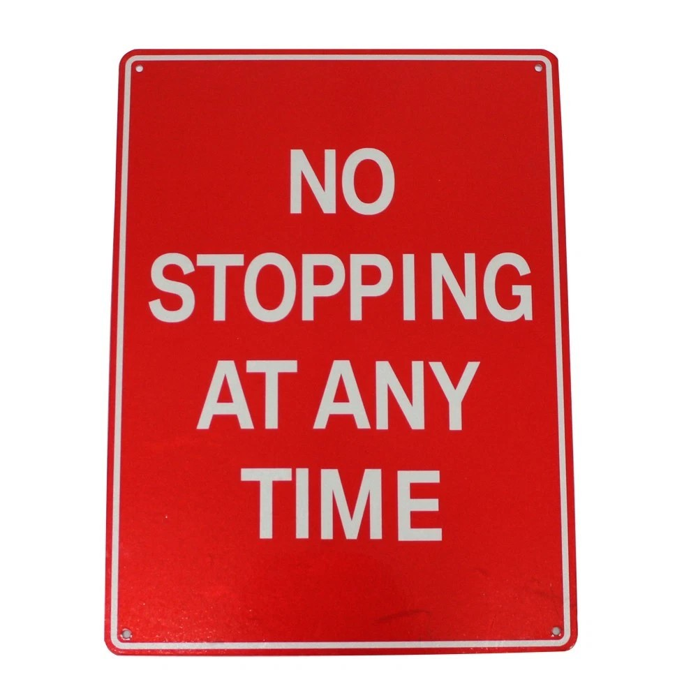 Warning Sign – No Stopping Any Time Metal Parking & Traffic Outdoor Safety Sign - Tin Sign Factory Australia