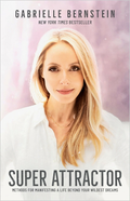 Super Attractor: Methods for Manifesting a Life beyond Your Wildest Dreams By Gabrielle Bernstein |  Paperback Book - Tin Sign Factory Australia