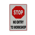 Warning Notice STOP NO ENTRY TO WORKSHIP 200x300mm Metal Visitor Guide Sign - Tin Sign Factory Australia