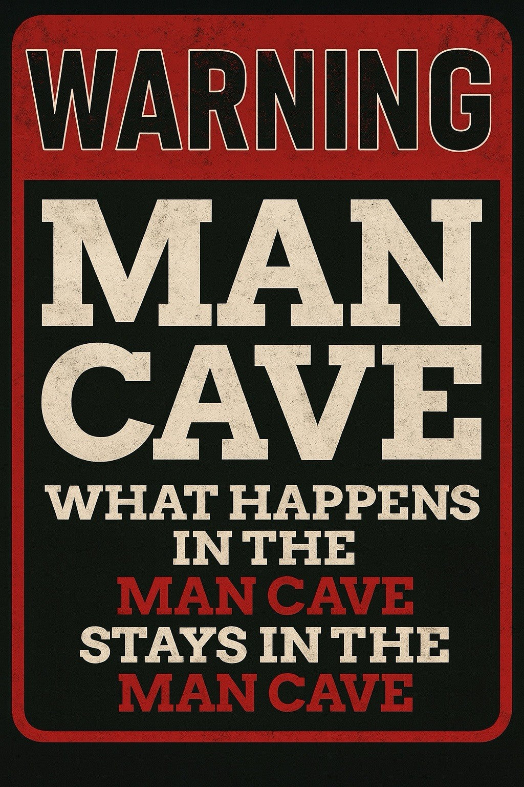 What Happens In The Man Cave Stay In Metal Sign Decor