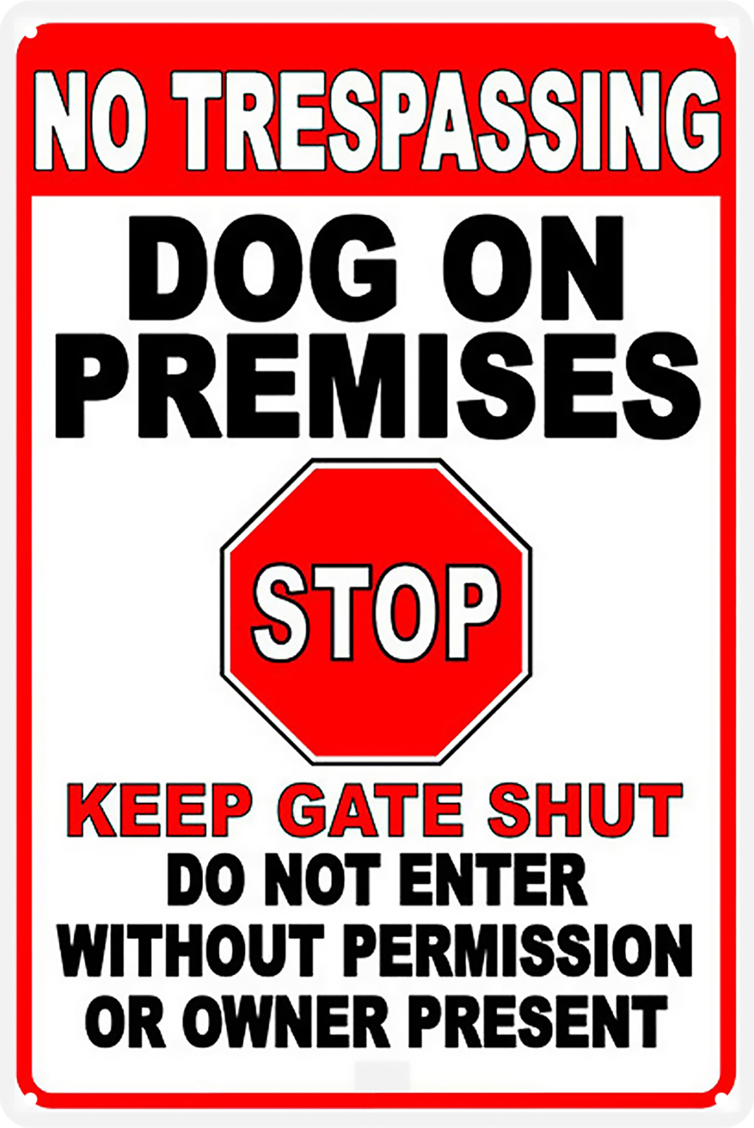 Stop No Trespassing Dogs On Premises Keep Gate Shut Tin Sign 20x30cm product image
