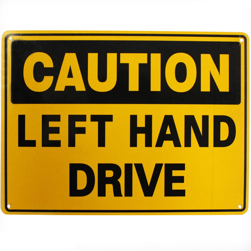 Warning Safety Sign Caution Left Hand Drive Sign 200x300mm Metal