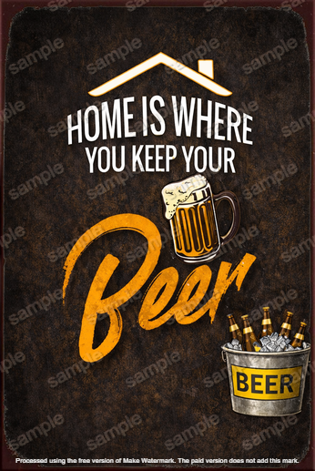 HOME IS WHERE Man Cave Shed Garage Beer Funny Workshop Funny Decor Metal Sign