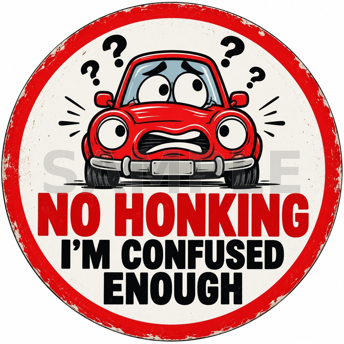 No Honking I'm Confused Enough Funny Round Metal Sign Car Humour Decor