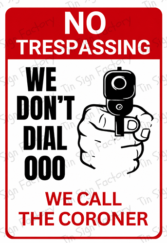 WE DON'T DIAL 000 Tin Metal Sign Funny Australian Garage Shed Wall Decor - Tin Sign Factory Australia