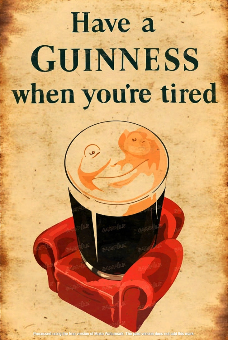 GUINNESS BEER WHEN YOU'RE TIRED Retro Vintage Rustic Look Home Shed Garage Decorative Lounge Bar Wall Tin Metal Signs