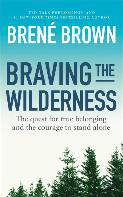 Buy Braving the Wilderness by Brene Brown - Embark on a Powerful Paperback Journey to Unleash Your True Belonging