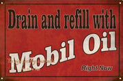 DRAIN REFILL MOBIL OIL Rustic Look Vintage Tin Metal Sign Man Cave, Shed-Garage and Bar