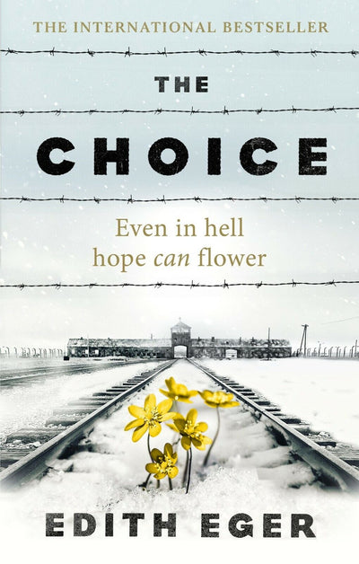The Choice by Edith Eger - Empowering Paperback with Free Shipping | Life-Changing Tale of Hope