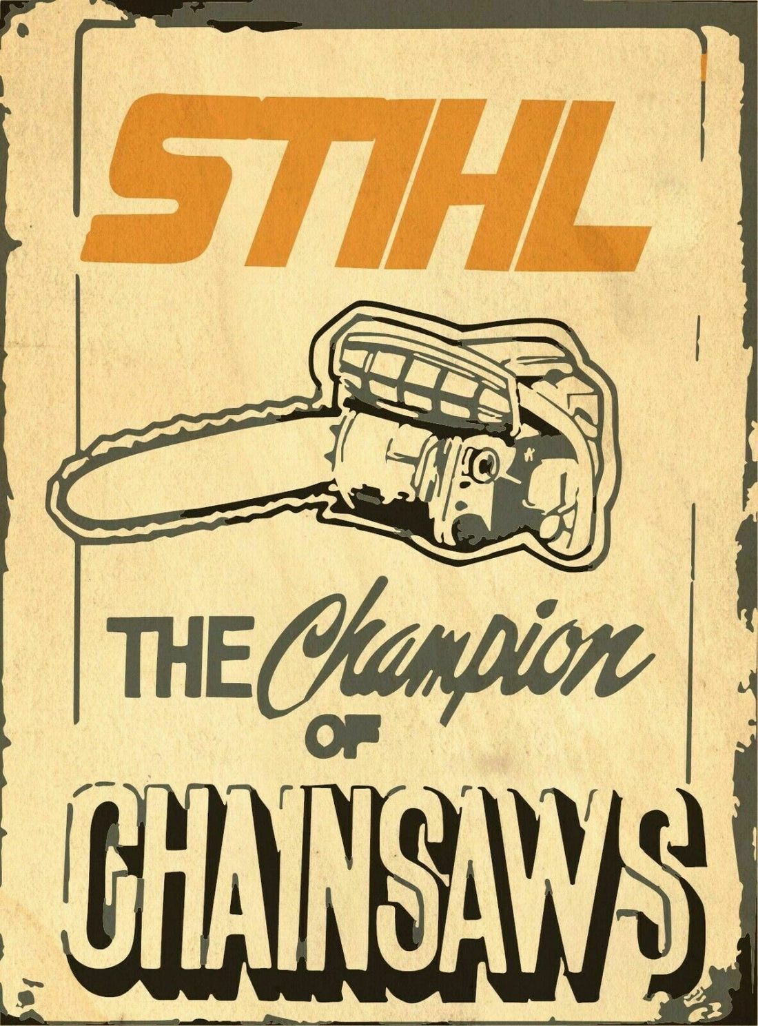 Stihl Chainsaws Look Vintage Tin Metal Sign Man Cave, Shed-Garage - Tin Sign Factory Australia