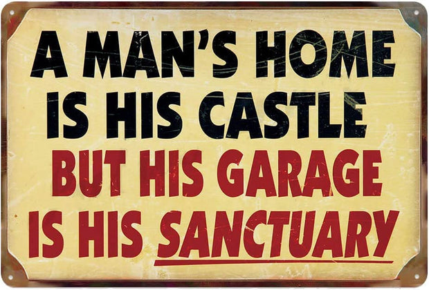 a man's home is his castle but his garage is his sanctuary metal tin sign for Bar Cafe Garage Wall Decor Retro Vintage 7.87 X 11.8 inch