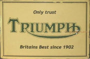 TRIUMPH BRITAIN 1902 Rustic Look Vintage Tin Metal Sign Man Cave, Shed-Garage and Bar