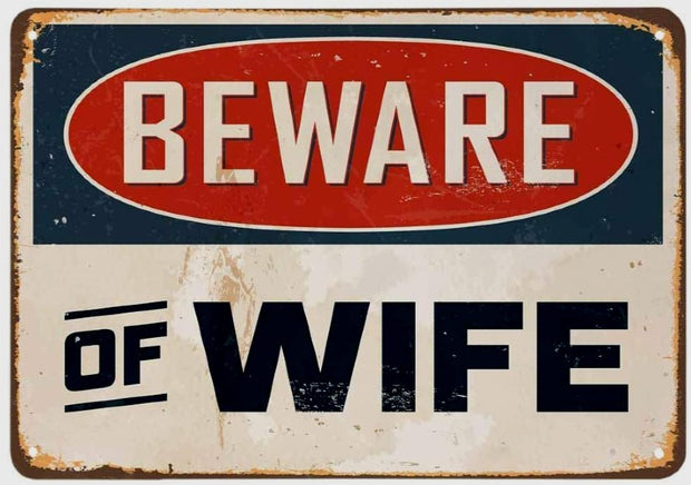 BEWARE OF WIFE Retro/ Vintage Tin Metal Sign Man Cave, Wall Home Decor, Shed-Garage, and Bar