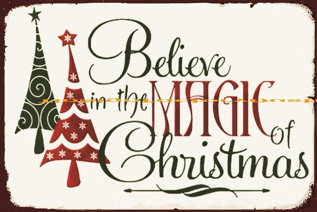 BELIEVE IN THE MAGIC OF CHRISTMAS Rustic Retro/Vintage Wall Café or Bar Tin Metal Sign