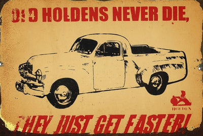 Old Holdens Never Die metal sign 20 x 30 cm free postage - TinSignFactoryAustralia
