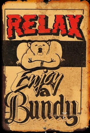 RELAX ENJOY A BUNDY Rustic Look Vintage Tin Metal Sign Man Cave, Shed-Garage and Bar