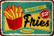 ALWAYS HOT FRIES Retro/ Vintage Tin Metal Sign Man Cave, Wall Home Decor, Shed-Garage, and Bar