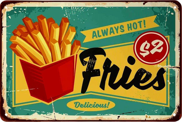 ALWAYS HOT FRIES Retro/ Vintage Tin Metal Sign Man Cave, Wall Home Decor, Shed-Garage, and Bar