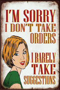 SORRY I DON'T TAKE ORDERS Vintage Retro Rustic Garage Man Cave Metal Sign