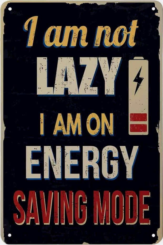 I AM NOT LAZY Retro/ Vintage Tin Metal Sign Man Cave, Wall Home Decor, Shed-Garage, and Bar