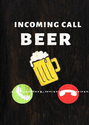 INCOMING CALL BEER Funny Tin Metal Sign Man Cave, Shed-Garage & Bar Sign