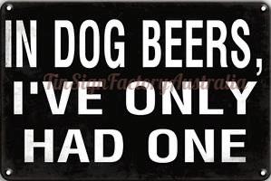 IN DOG BEERS Rustic Retro/Vintage Home Garage Wall Cafe Resto or Bar Tin Metal Sign